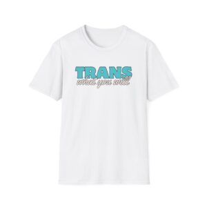Trans What You Will Logo Unisex Softstyle T-Shirt (US printer)