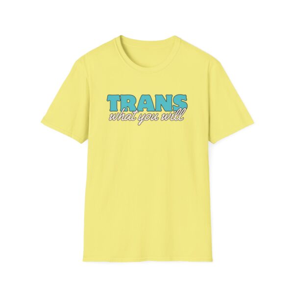 Trans What You Will Logo Unisex Softstyle T-Shirt (US printer) - Image 5