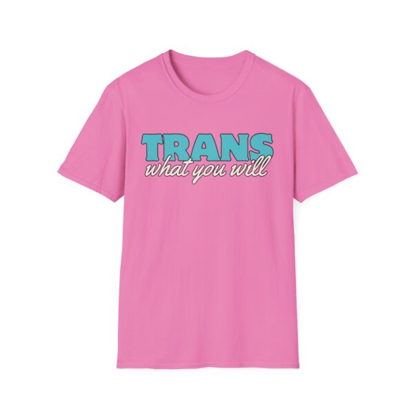 Trans What You Will Logo Unisex Softstyle T-Shirt (UK printer) - Image 9